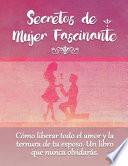 libro Secretos De Mujer Fascinante (spanish Translation Of The Book